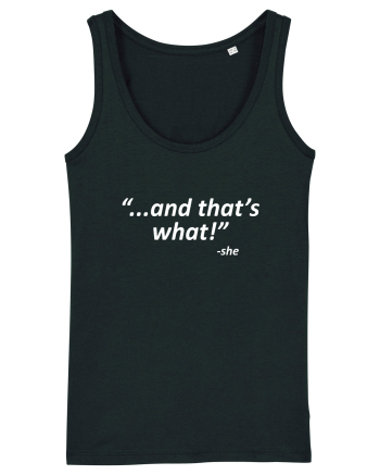 And that's what!  -she Black