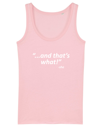 And that's what!  -she Cotton Pink