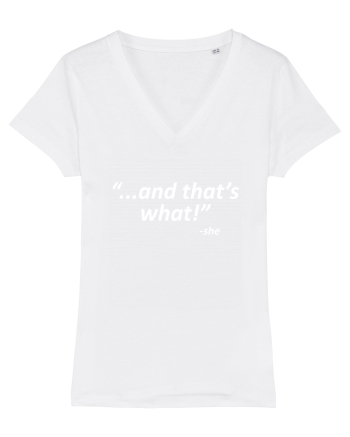 And that's what!  -she White