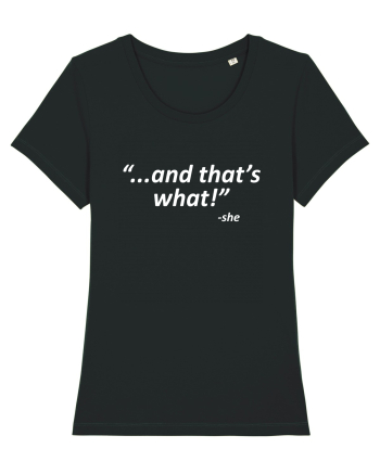 And that's what!  -she Black