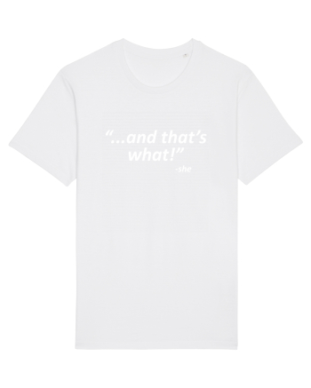 And that's what!  -she White