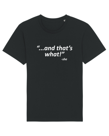 And that's what!  -she Black