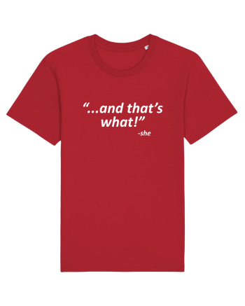 And that's what!  -she Red