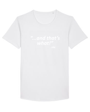 And that's what!  -she White