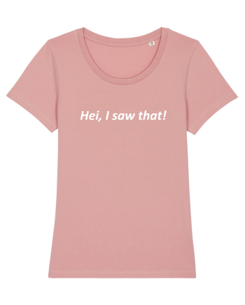 Hei, I saw that! Canyon Pink