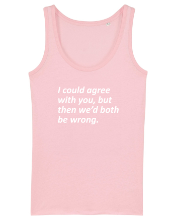 I am always right Cotton Pink