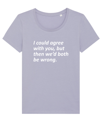 I am always right Lavender