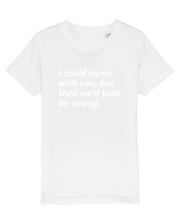 I am always right White
