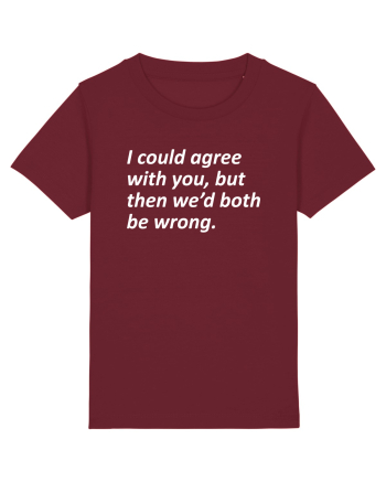 I am always right Burgundy