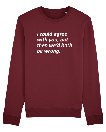 I am always right Burgundy