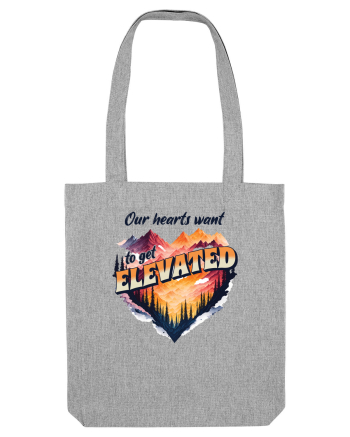 pentru pasionații de drumeții - Our hearts want to get elevated Heather Grey