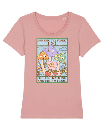 And Into The Forest I Go To Lost My Mind And Find My Soul Canyon Pink