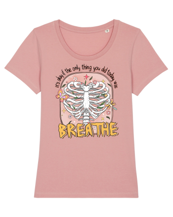It's Okay If The Only Thing You Did Today Was Breathe Canyon Pink