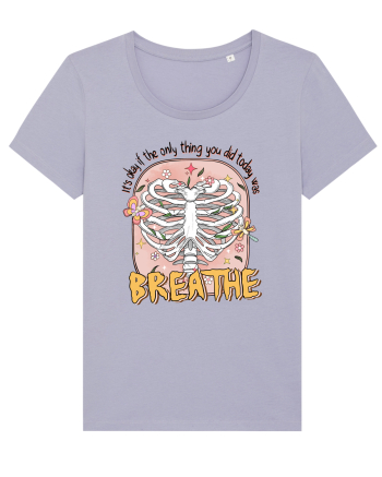 It's Okay If The Only Thing You Did Today Was Breathe Lavender