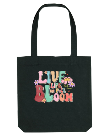 Live Life In Full Bloom Black