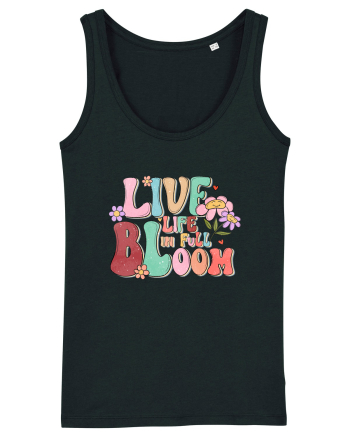 Live Life In Full Bloom Black