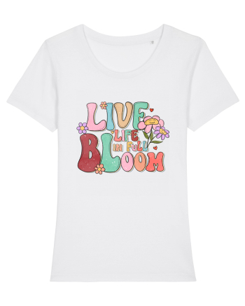 Live Life In Full Bloom White