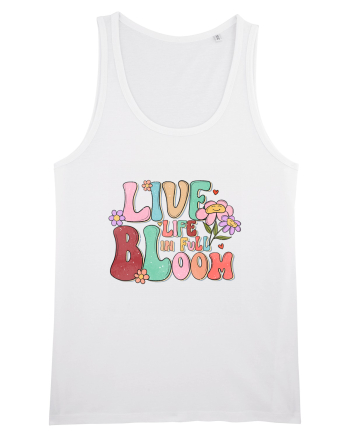 Live Life In Full Bloom White