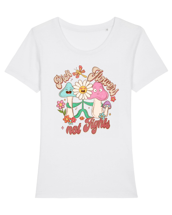 Pick Flowers Not Fights White