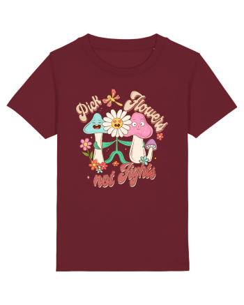 Pick Flowers Not Fights Burgundy