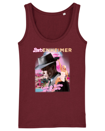 Barbenheimer Come On Bobby Let's Go Party Burgundy