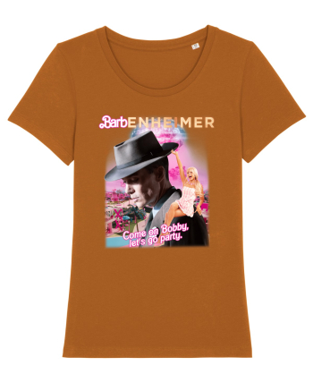 Barbenheimer Come On Bobby Let's Go Party Roasted Orange