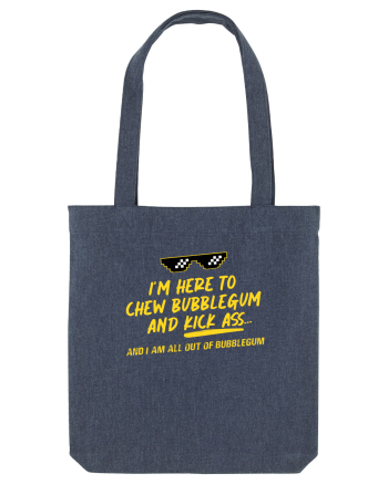 Chew Bubblegum and Kick ass Midnight Blue