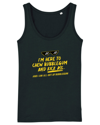 Chew Bubblegum and Kick ass Black