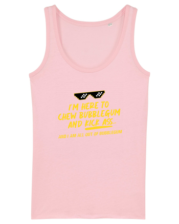 Chew Bubblegum and Kick ass Cotton Pink