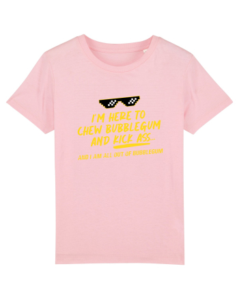 Chew Bubblegum and Kick ass Cotton Pink