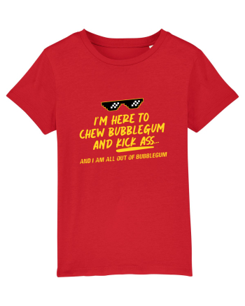Chew Bubblegum and Kick ass Red