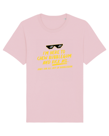 Chew Bubblegum and Kick ass Cotton Pink