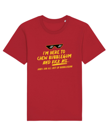 Chew Bubblegum and Kick ass Red
