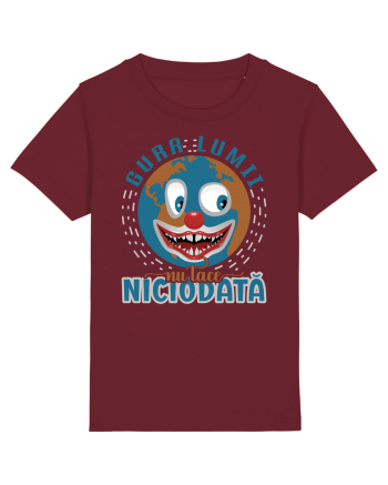 Gura lumii nu tace niciodată Burgundy