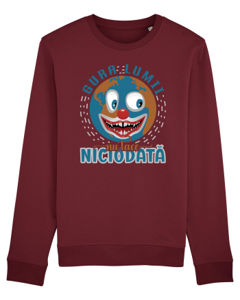 Gura lumii nu tace niciodată Burgundy