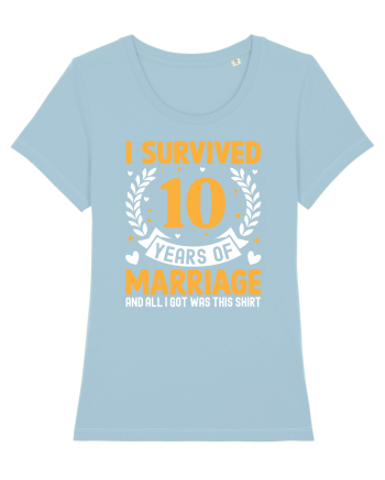 I Survived 10 Years Of Marriage And All I Got Was This Shirt Sky Blue