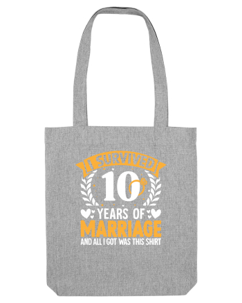 I Survived 10 Years Of Marriage And All I Got Was This Shirt ring Heather Grey