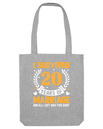 I Survived 20 Years Of Marriage And All I Got Was This Shirt Heather Grey
