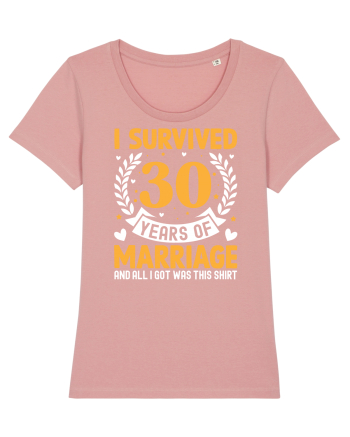 I Survived 30 Years Of Marriage And All I Got Was This Shirt Canyon Pink