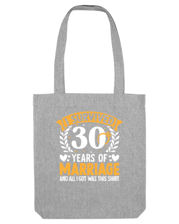 I Survived 30 Years Of Marriage And All I Got Was This Shirt ring Heather Grey