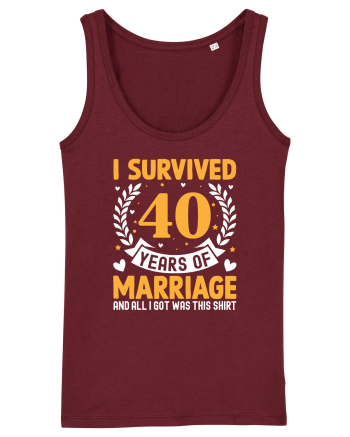 I Survived 40 Years Of Marriage And All I Got Was This Shirt Burgundy