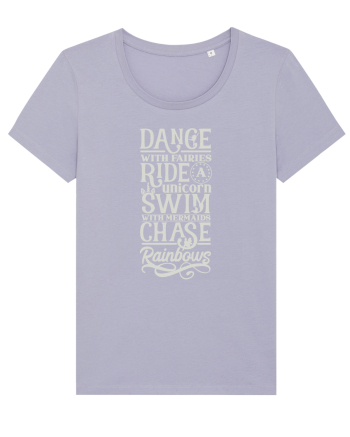 Dance with fairies, ride a unicorn, swim with mermaids, chase rainbows Lavender