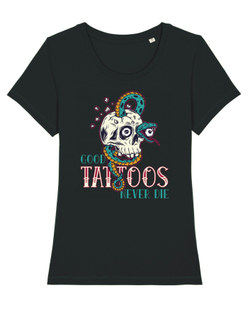 Good Tattoos Never Die Black