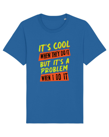 It's a problem when I do it Royal Blue