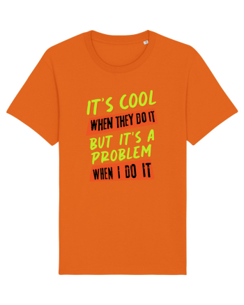It's a problem when I do it Bright Orange
