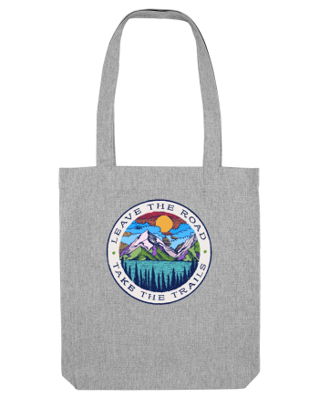 Leave the Road, take the Trails Heather Grey