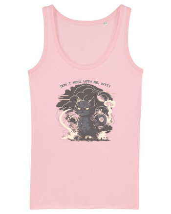 DON`T MESS WITH ME, KITTY 1 :D Cotton Pink