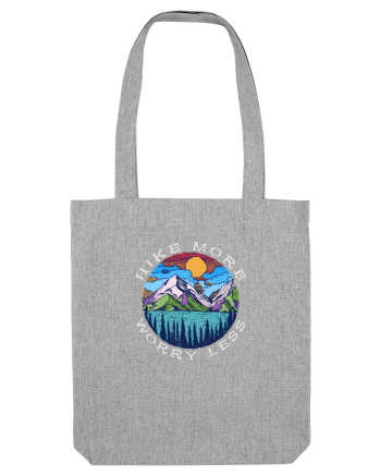 Hike More Worry Less Heather Grey