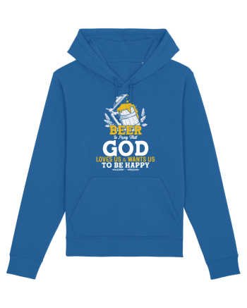 pt iubitorii de bere - Beer is proof that god loves us Royal Blue
