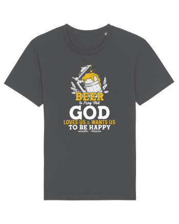 pt iubitorii de bere - Beer is proof that god loves us Anthracite